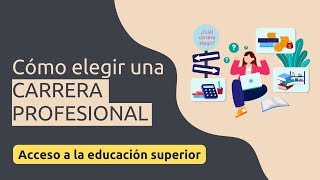 Cómo elegir una carrera profesional  Educación superior [upl. by Ahsieket]