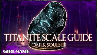 DARK SOULS 3  TITANITE SCALE GUIDE LocationsFarming Tips [upl. by Dagney964]