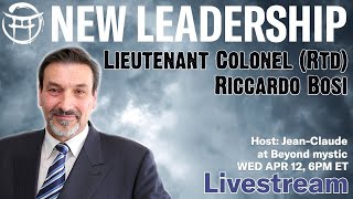 🔴LIVESTREAM NEW LEADERSHIP With Lieutenant Colonel Rtd Riccardo Bosiamp JeanClaudeBeyondMystic [upl. by Pirri]