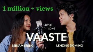 VAASTE COVER SONG LENZING DOMING amp MINAM ERING 😊  2019  LENZING WEEKLY  NorthEast [upl. by Arabelle]