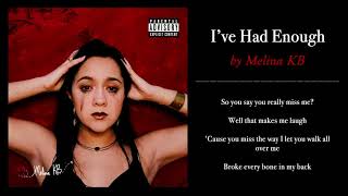 Melina KB  I’ve Had Enough Lyrics [upl. by Mildred797]