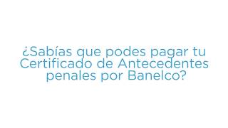 Cómo pagar tu Certificado de Antecedentes Penales por Banelco [upl. by Anirazc]