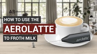 How To Use the AeroLatte To Froth Milk [upl. by Waki207]