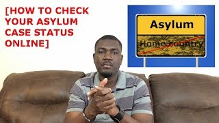 HOW TO CHECK YOUR ASYLUM CASE STATUS ONLINE [upl. by Tnecnev]