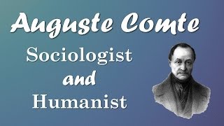 Auguste Comte Sociology and Humanism European Philosophers [upl. by Kallista]