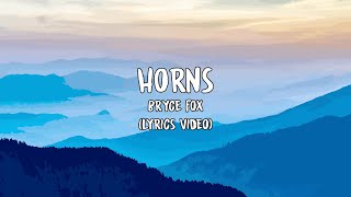 Bryce Fox  Horns Lyrics [upl. by Htrowslle]