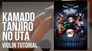 How to play Kamado Tanjiro no Uta Demon Slayer by Go Shiina and Nami Nakagawa on Violin Tutorial [upl. by Castorina481]