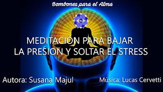 MEDITACIÓN PARA BAJAR LA PRESION Y SOLTAR EL STRESS [upl. by Culley482]