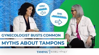 Gynecologist Busts Common Myths About Tampons  Tampax and Girlology [upl. by Aronos]