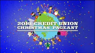 2013 Credit Union Christmas Pageant [upl. by Buatti825]