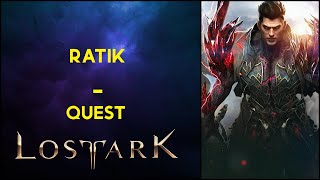 Ratik  Quest  Lost Ark [upl. by Aettam]