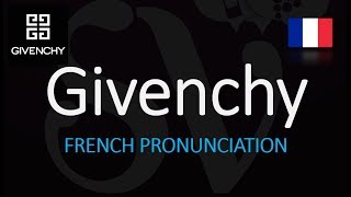 How to Pronounce Givenchy CORRECTLY French Pronunciation [upl. by Sena]