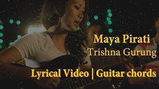 Trishna Gurung  Maya Pirati Lyrical Video  Guitar Chords [upl. by Santa]