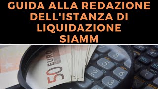 Istanza di liquidazione SIAMM  Guida alla redazione [upl. by Franny]