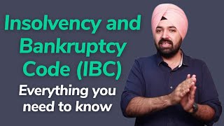 Insolvency and Bankruptcy Code IBC 2016  Everything you need to know [upl. by Afrika]