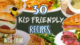 30 Easy Recipes Kids Will Love  Kid Friendly Recipe Super Comp  Well Done [upl. by Sirap]