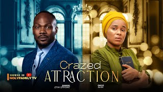 CRAZED ATTRACTION  Daniel Etim Effiong Onyii Alex 2025 Nollywood Full Movie [upl. by Nibram459]