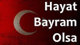 Turkish Folk Song  Hayat Bayram Olsa [upl. by Arrek]