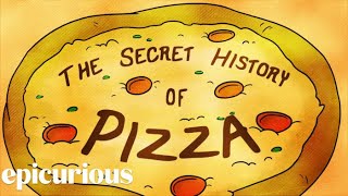 The Secret History of Pizza  Epicurious [upl. by Haggai15]