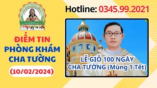 💖 LỄ GIỖ 100 NGÀY CỦA CHA TƯỜNG amp MỪNG XUÂN GIÁP THÌN 2024  Phòng Khám Cha Tường Mùng 1 Tết 2024 [upl. by Tirreg834]