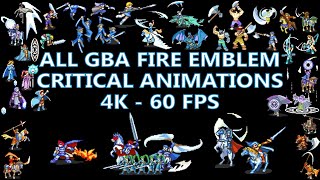 All GBA Fire Emblem Critical Animations in 4K 60 FPS [upl. by Fillender]