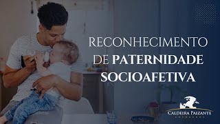 Reconhecimento de Paternidade Socioafetiva [upl. by Miko457]