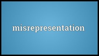 Misrepresentation Meaning [upl. by Leira]