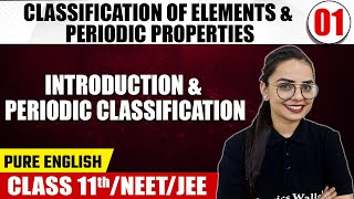 CLASSIFICATION OF ELEMENTS amp PERIODIC PROPERTIES 01  Intro amp Periodic Classification  Chemistry [upl. by Antonius]