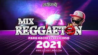 MIX REGGAETON PARA HACER EL DELICIOSO 2021❤🔥 Elegí Lean Pa Mi TBT La Curiosidad Reloj Vacio [upl. by Chery]