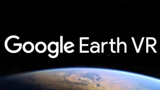 Google Earth VR  Around the World in 60 FPS [upl. by Cleary]