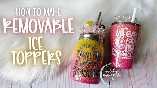 Removable Ice Topper Tutorial  Mason Jar amp Regular Tumbler Lids [upl. by Quitt97]