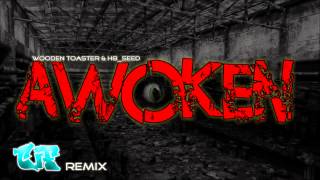 WoodenToaster amp H8 Seed  Awoken  TIF Remix [upl. by Yelik]