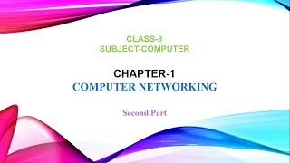 Chapter 1 Computer Networking  Part 2  Class 8 [upl. by Haswell]