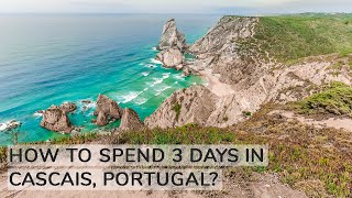 How to spend 3 days in Cascais Portugal including Cabo da Roca amp Praia da Ursa  Aliz’s Wonderland [upl. by Uranie]