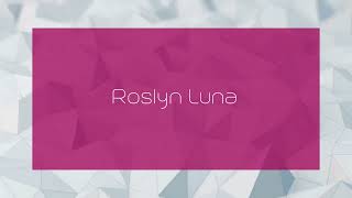 Roslyn Luna  appearance [upl. by Jaclin]