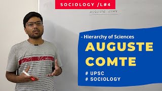 L4 Auguste Comte  Hierarchy of Sciences UPSC Sociology [upl. by Su164]