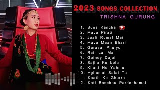 TRISHNA GURUNG  2023 LATEST SONGS COLLECTION [upl. by Eugene]