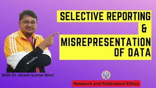 Selective Reporting amp Misrepresentation of Data  eSupport for Research  2022  Dr Akash Bhoi [upl. by Xylina557]