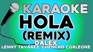 KARAOKE Hola Remix  Dalex Lenny Tavárez Chencho Corleone [upl. by Anec376]