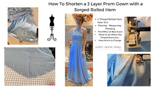 How To Shorten a 3 Layer Gown with Serged 2 Thread Rolled Hem [upl. by Izaak574]