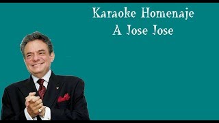 Karaoke Jose Jose Homenaje Grandes Exitos Popurri [upl. by Bittner]