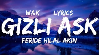 Feride Hilal Akın amp Hakan Tunçbilek  Gizli Aşk Lyrics wampk [upl. by Lessig140]