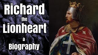 Richard the Lionheart  A Biography [upl. by Notyrb]