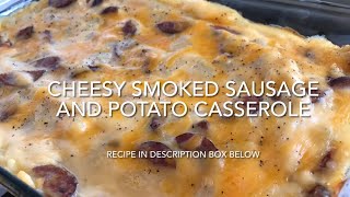 Cheesy Smoked Sausage and Potato Casserole [upl. by Killigrew465]