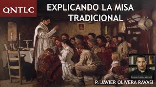 Explicando la misa tradicional P Javier Olivera Ravasi [upl. by Bryana]