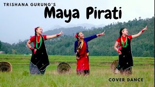 Maya Pirati Trishna Gurung  Cover Dance Video [upl. by Sena]