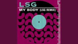 My Body LSG Remix [upl. by Slemmer115]