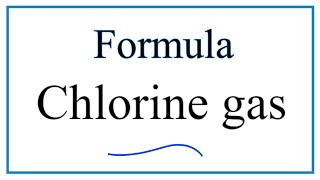 Write the Formula for Chlorine gas [upl. by Woll]