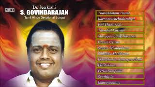 Tamil Hindu Devotional Songs  DrSeerkazhi SGovindarajan  Jukebox [upl. by Acire120]