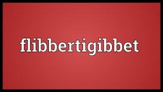 Flibbertigibbet Meaning [upl. by Eidnarb]